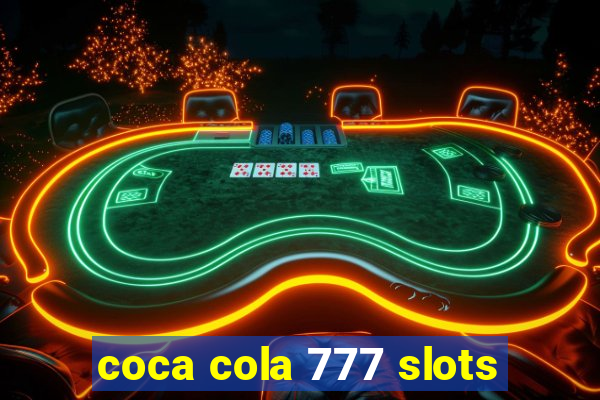 coca cola 777 slots